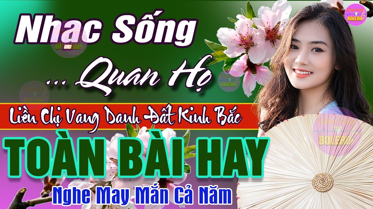 LK Nhạc Sống Quan Họ 2023 Toàn Bài Hay ➤ Dân Ca Quan Họ Hà Bắc Nghe May Mắn Cả Năm - Kim Cúc Quan Họ