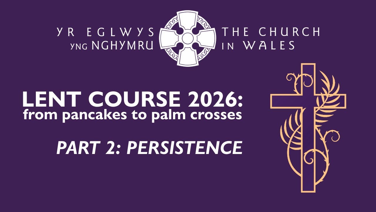 Lent 2: St Davids - Persistence