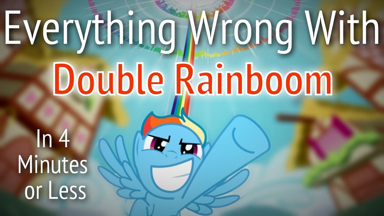 (Parody) Everything Wrong With Double Rainboom in 4 Minutes or Less