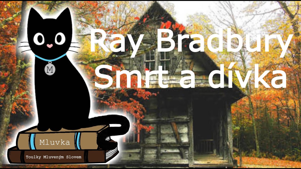Ray Bradbury - Smrt a dívka (Fantasy) (Povídka) (Mluvené slovo CZ)