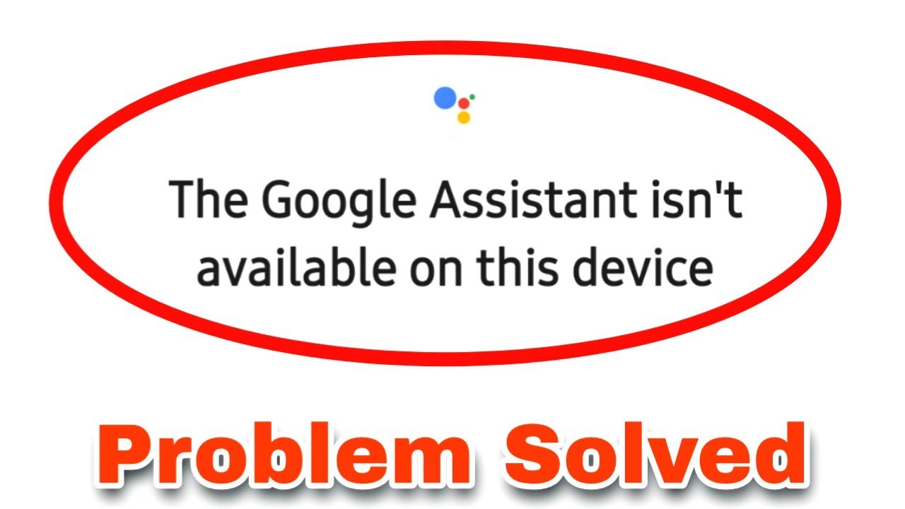 Исправлена ​​проблема, из-за которой Google Assistant недоступен на этом устройстве.