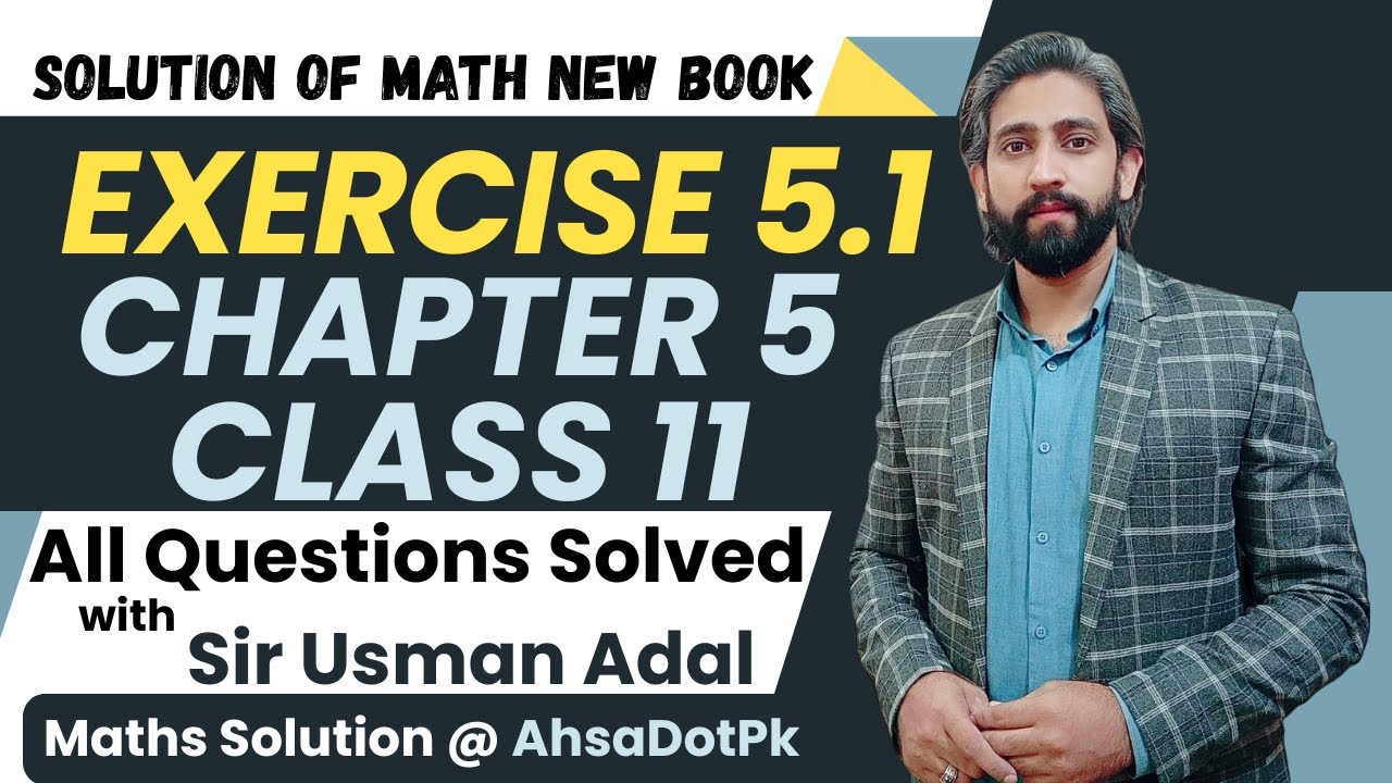 Exercise 5.1 Full Solution | Chapter 5 Class 11 Maths | 1st Year Math FSc & ICs | New Book PCTB 2025