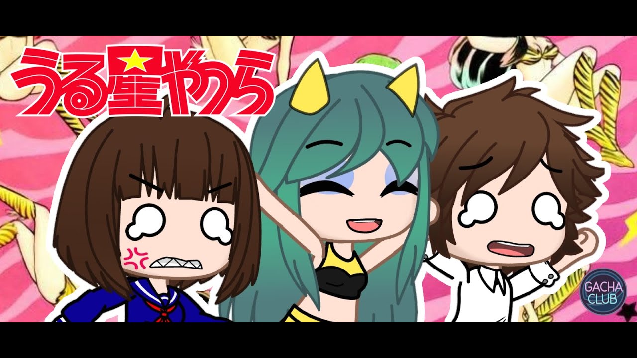 Urusei Yatsura abertura (Gacha club)