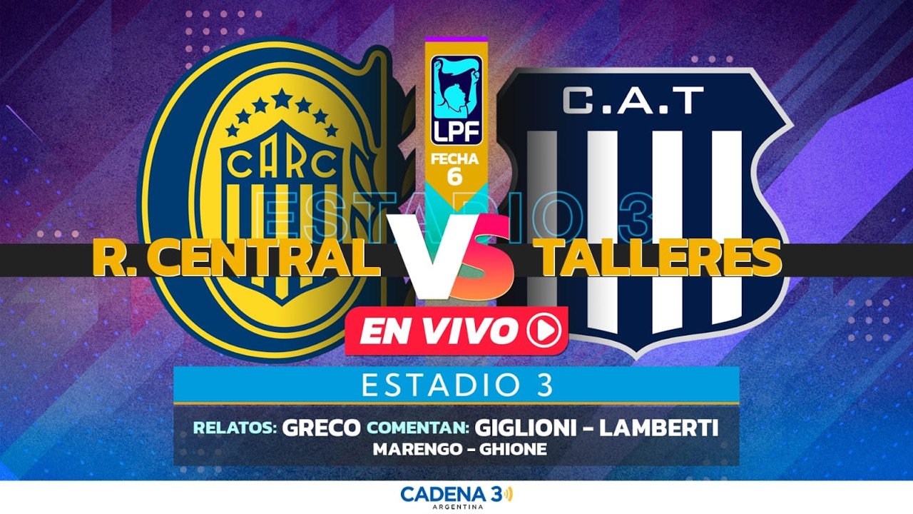 🔴 ROSARIO CENTRAL vs TALLERES EN VIVO | FECHA 6 | TORNEO APERTURA | Estadio 3 | Cadena 3 Rosario