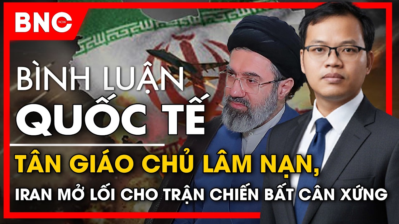 Bình luận quốc tế: Mỹ - Israel ngửa bài, Iran quyết chiến với hệ thống “súng đa nòng” | BNC Now