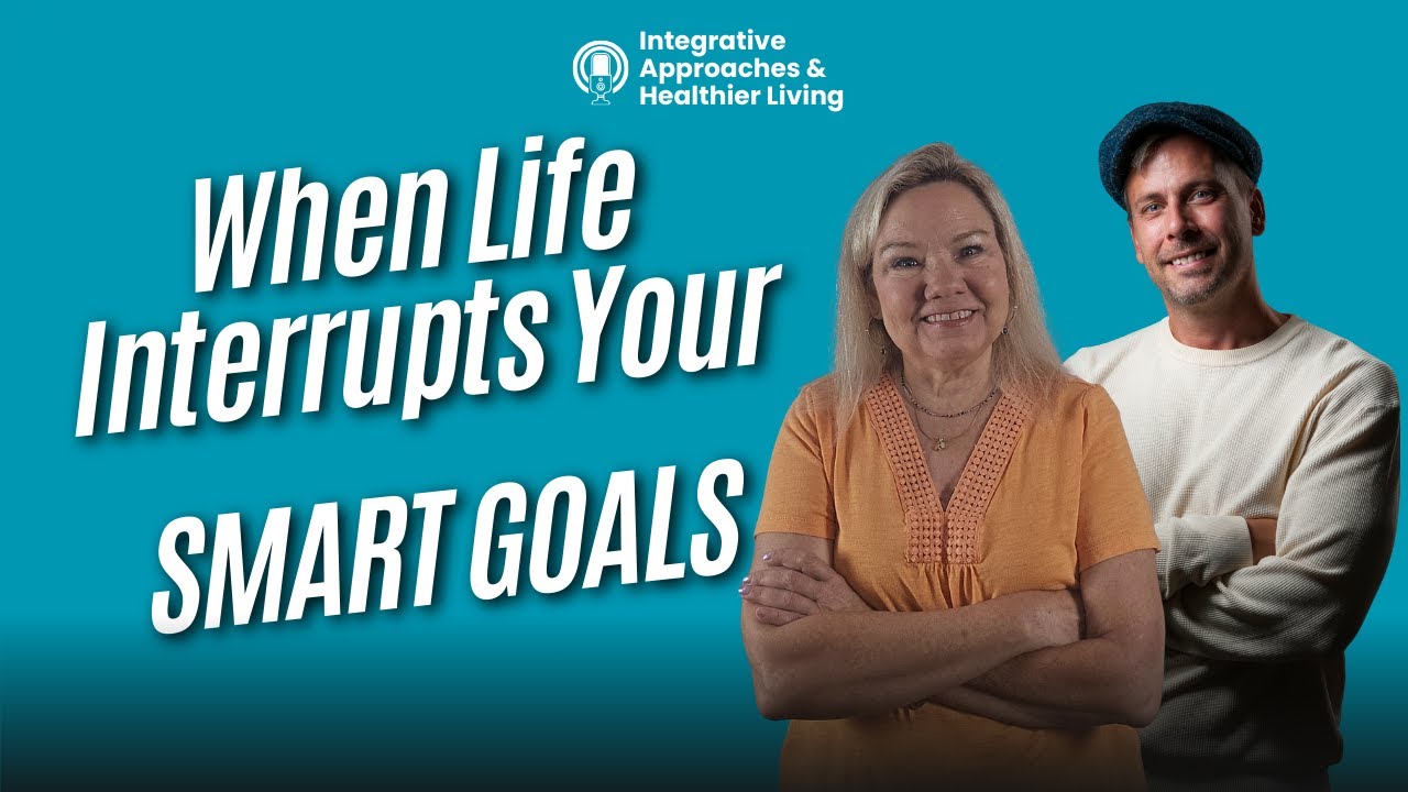 When Life Interrupts Our SMART Goals: Staying Flexible Without Giving Up 🌟