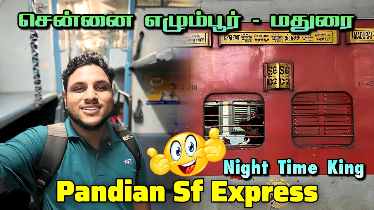 Madurai ராஜா💥- Pandian SF Express | Train Journey | Chennai Egmore TO Madurai JN💥
