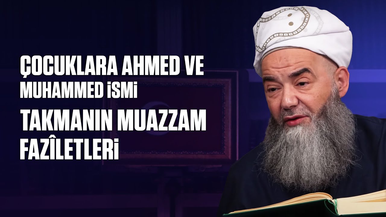 Çocuklara Ahmed ve Muhammed İsmi Takmanın Muazzam Fazîletleri