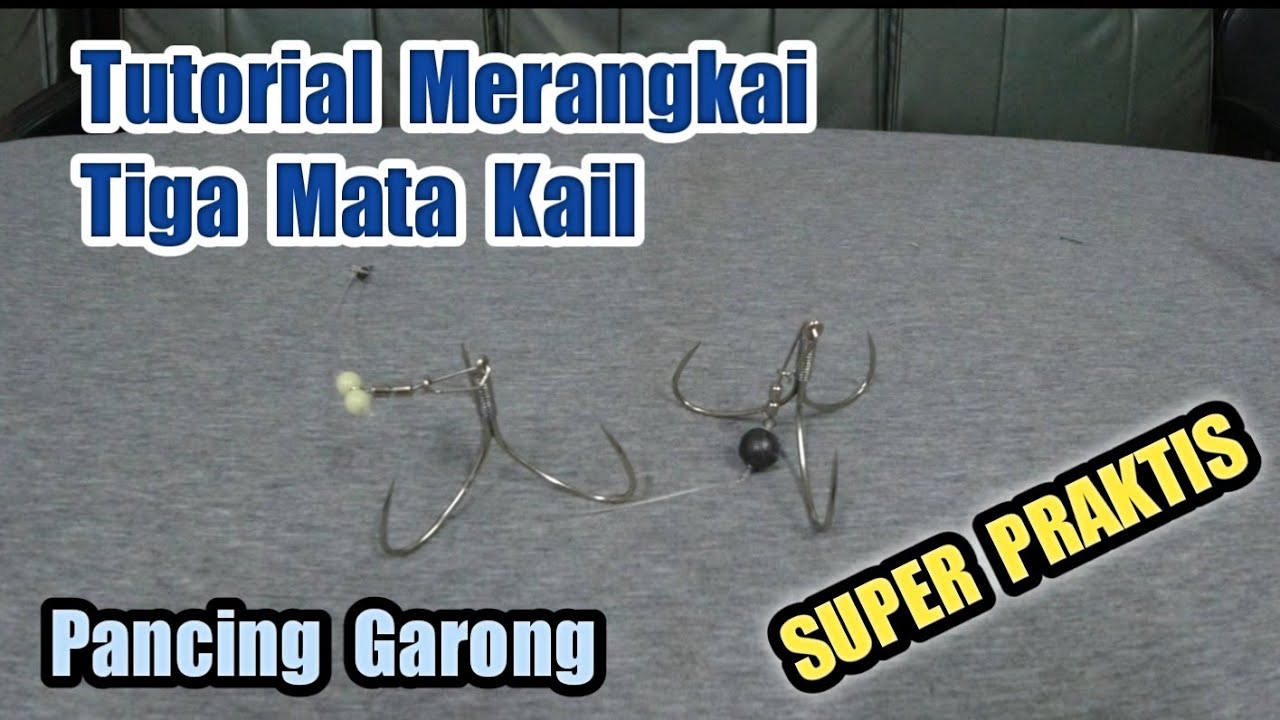 Tutorial Merangkai Tiga Mata Kail/Kail Jangkar Buat Mancing Garong||Super Praktis