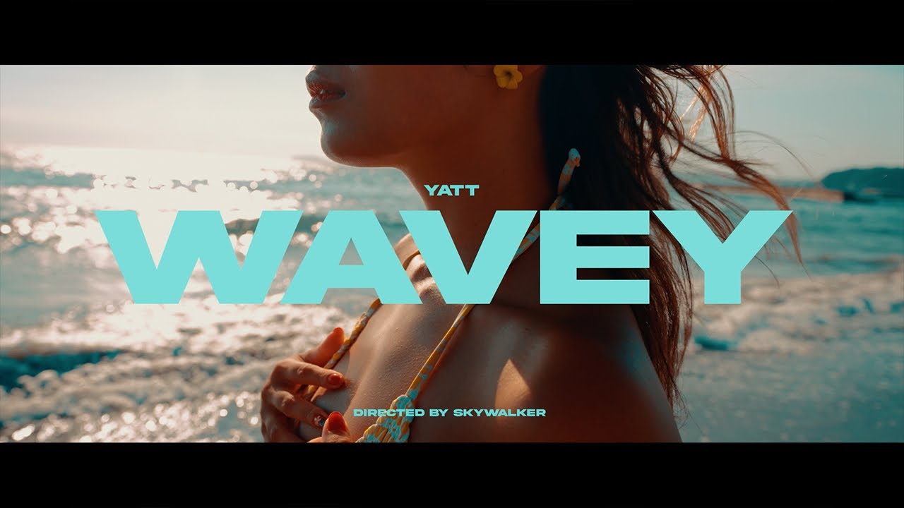 Yatt - WAVEY (Official Video)