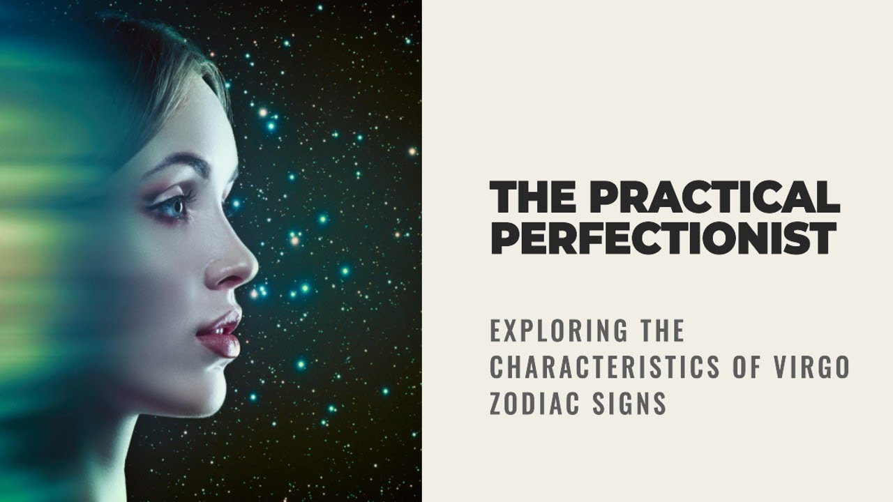 Virgo Zodiac Sign Exposed: Revealing Their Remarkable Characteristics