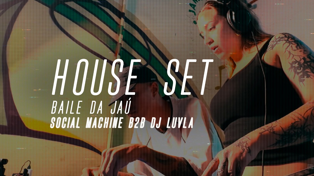 Social Machine b2b DJ Luvla - Baile da Jaú