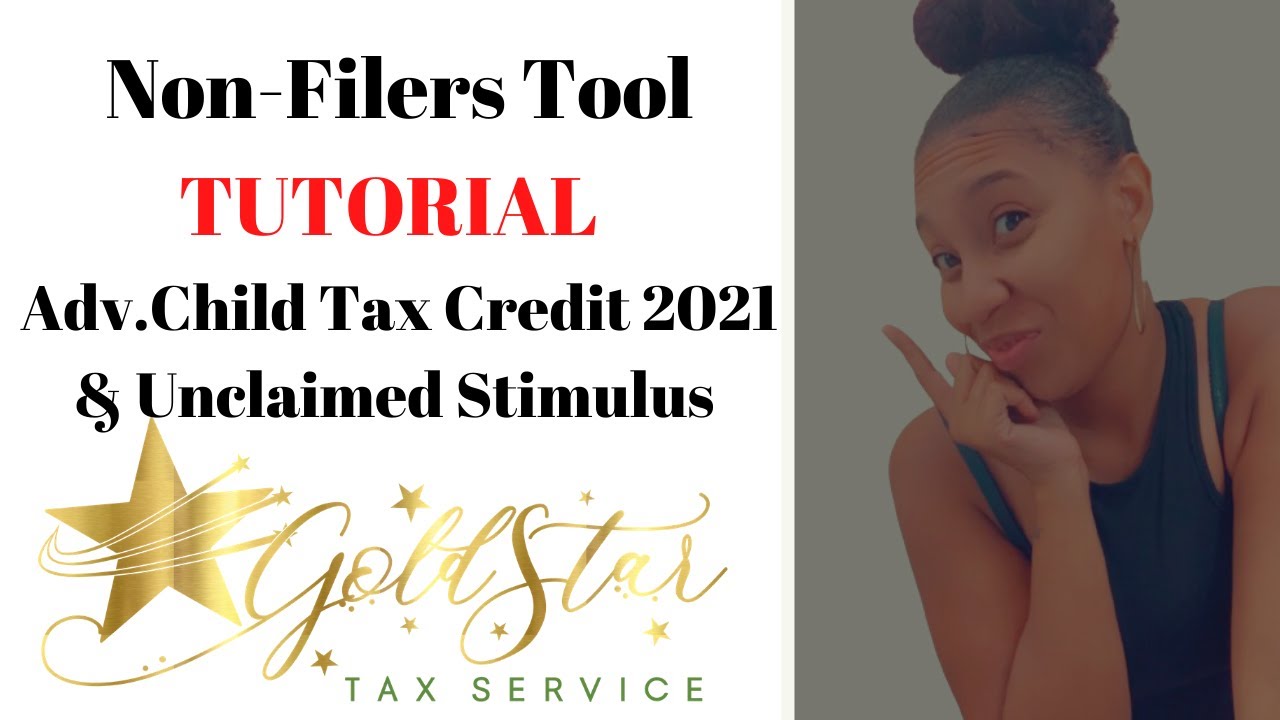 IRS NON-FILERS TOOL TUTORIAL 2021 ADV CHILD TAX CREDIT|UNCLAIMED STIMULUS $$$