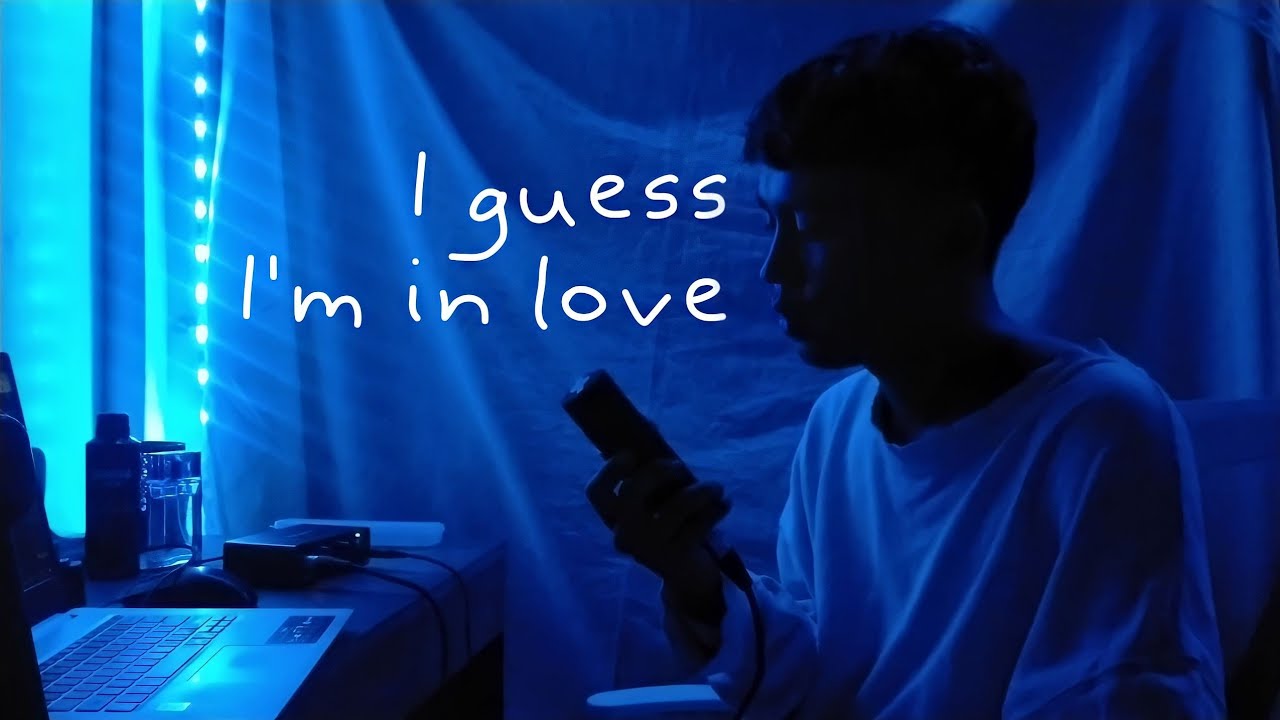 I Guess I'm In Love - Clinton Kane (Cover)