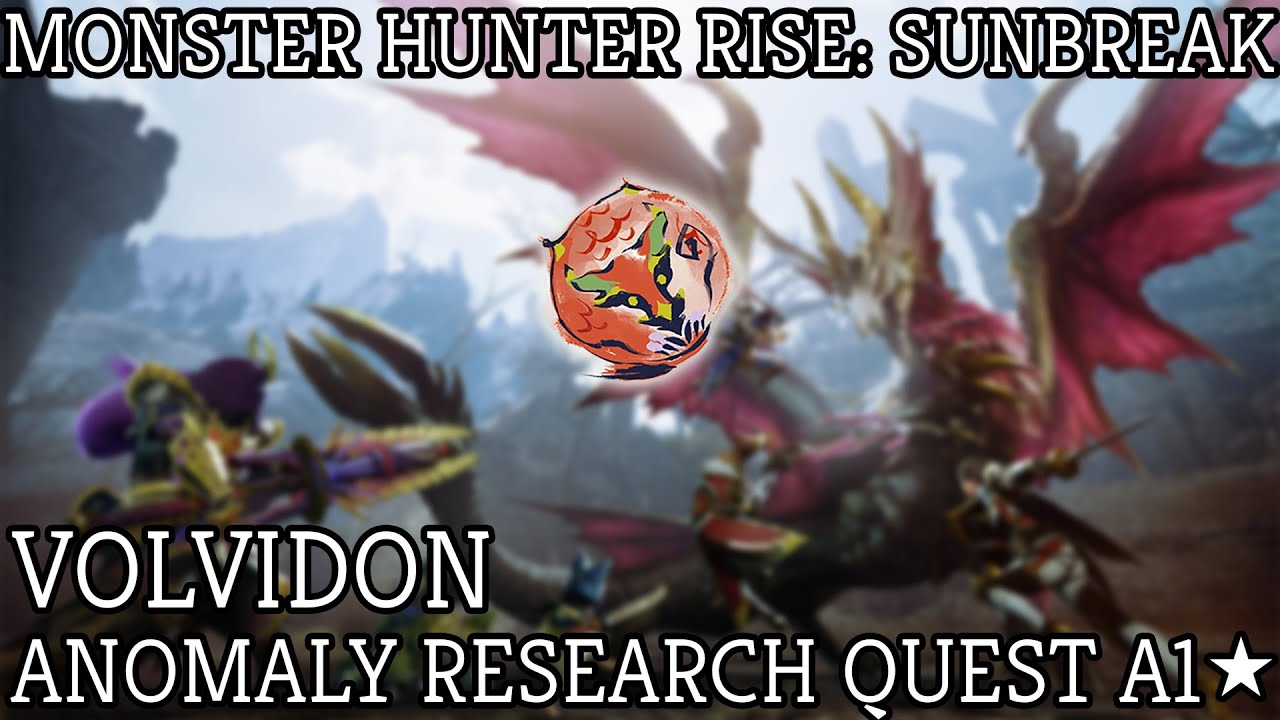 Monster Hunter Rise Sunbreak: A1 Anomaly Research: Volvidon
