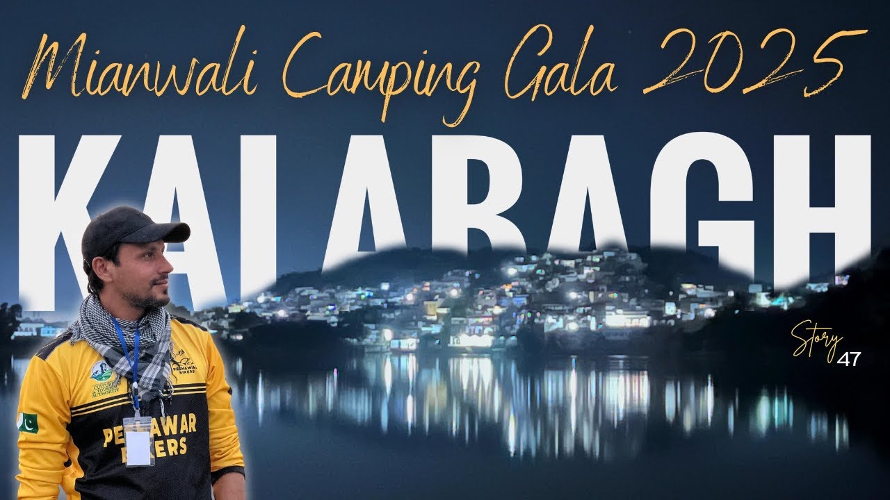 Mianwali Camping Gala 2025 | Peshawar to Kalabagh | Exploring Ancient Temples, Salt Mines | Story 47