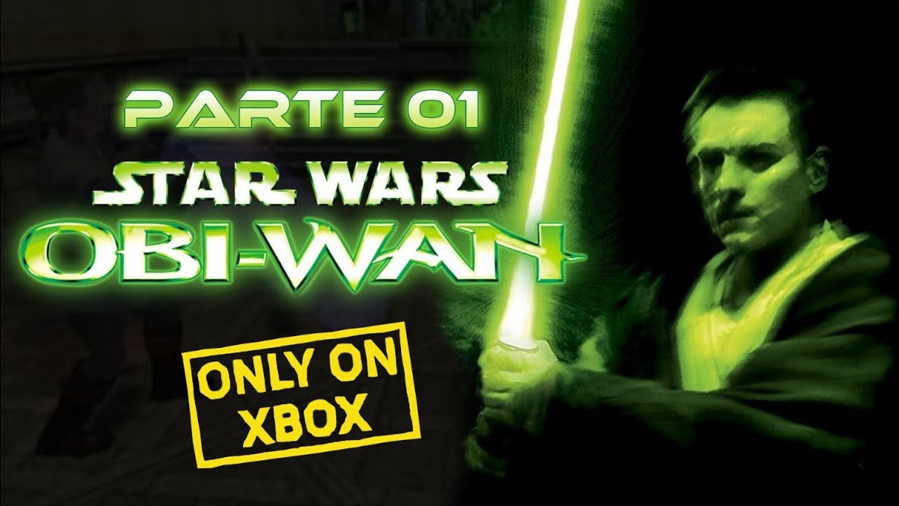 Star Wars: Obi-wan - Parte 1 - Un clasico de Xbox - Jeshua Revan