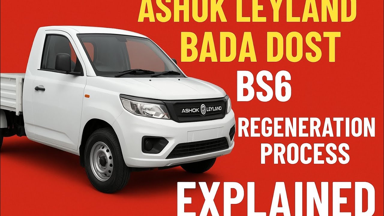 Ashok Leyland Bada Dost BS6 Regeneration Process Explained