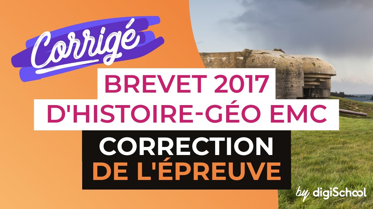 Brevet 2017 : Correction de l'épreuve d'Histoire Géographie EMC