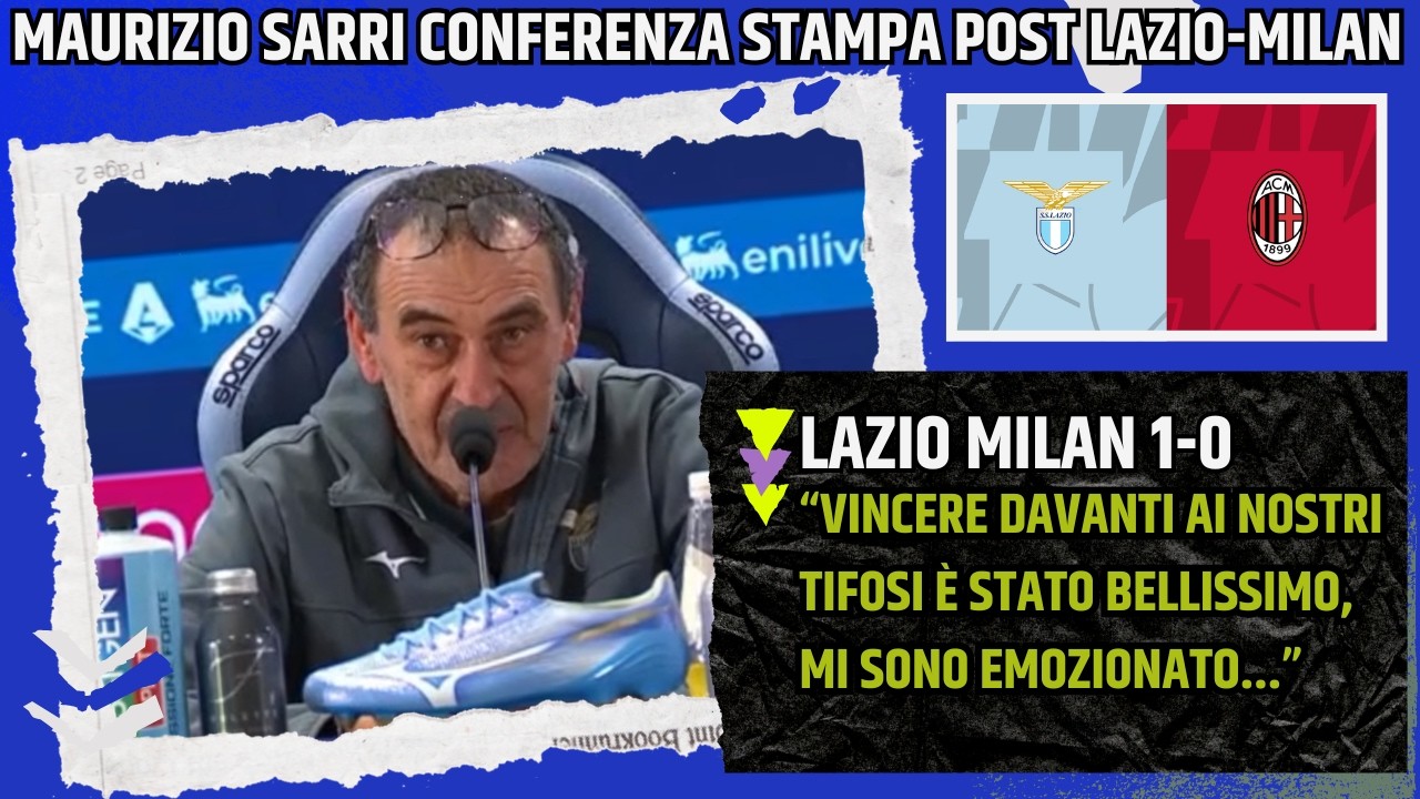 SARRI CONFERENZA POST LAZIO MILAN: