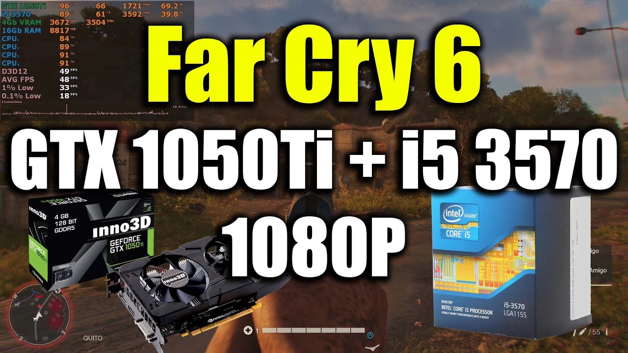 Far Cry 6 - i5 3570 + GTX 1050Ti | 1080P