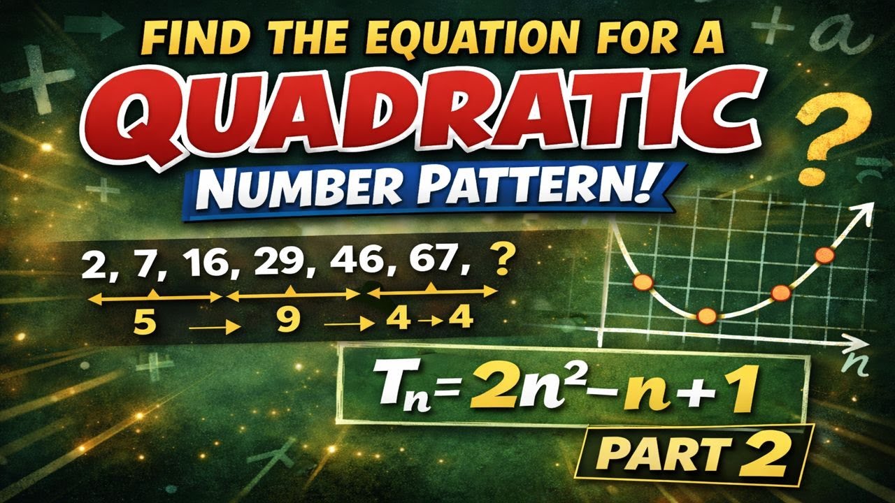 Finding the Equation of a Quadratic Number Pattern | Part 2