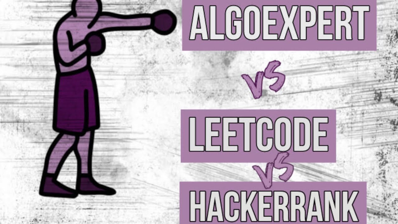 AlgoExpert vs LeetCode vs HackerRank (Pros & Cons, Features & Are They Really Worth it?)