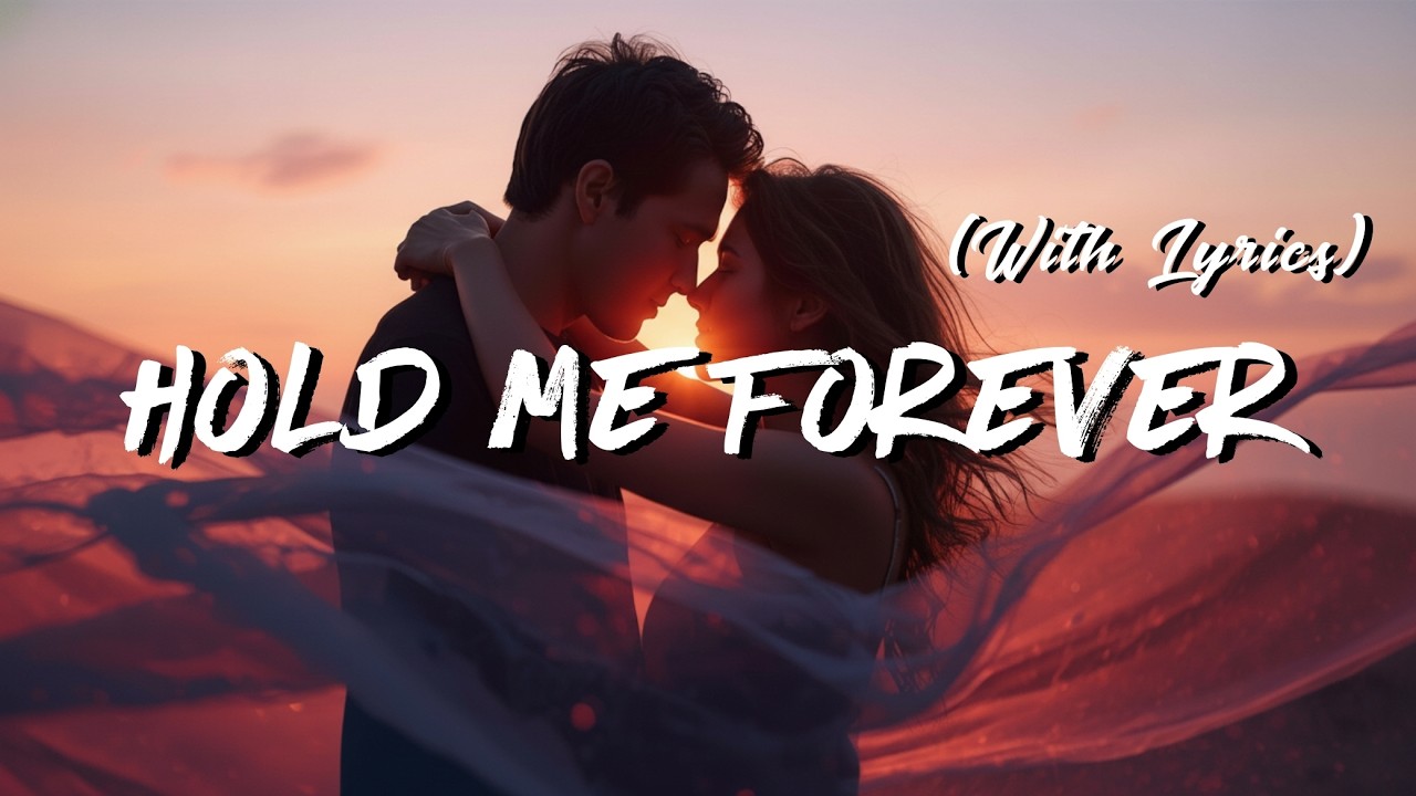 Hold Me Forever - Romantic Love Song (Lyrics)