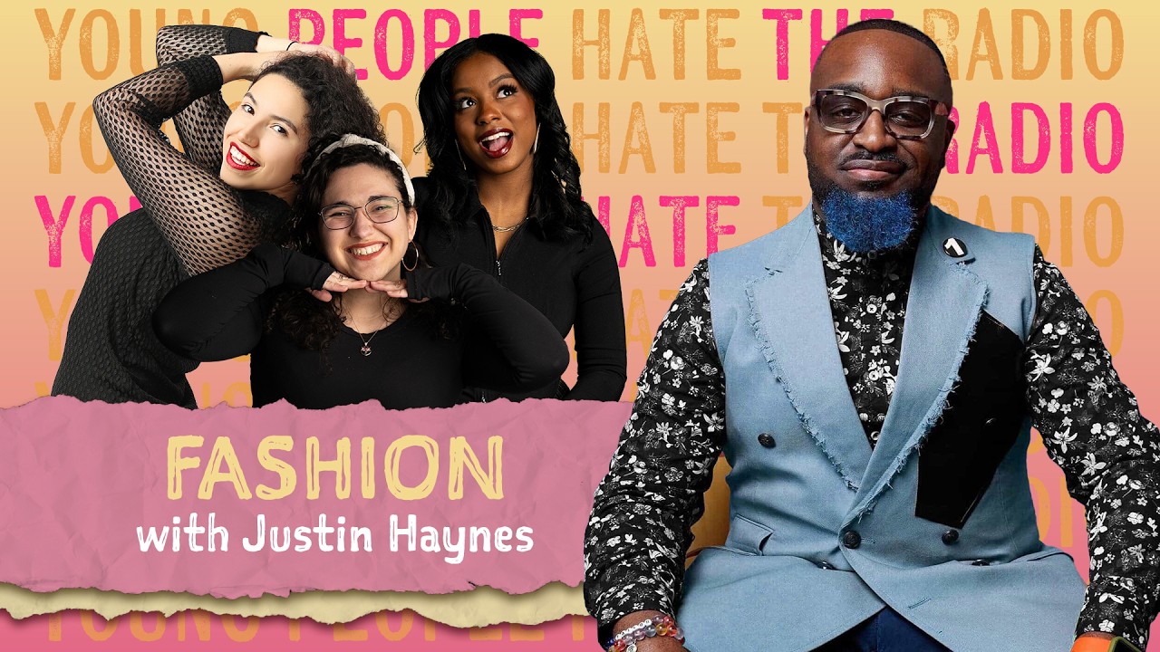 Micro trends, Fast Fashion — how to find your style with Justin Haynes | Young People Hate the Radio