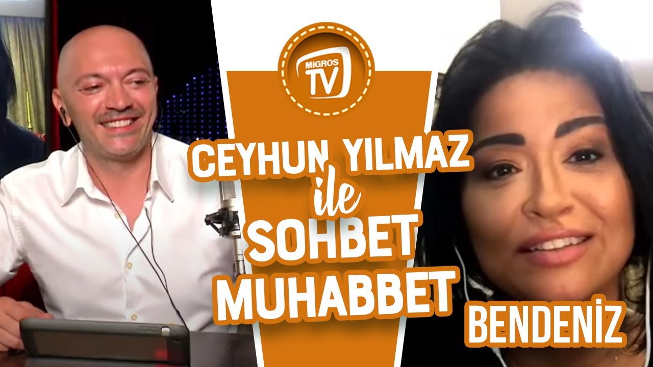 Ceyhun Yılmaz ile Sohbet Muhabbet'in Konuğu Bendeniz