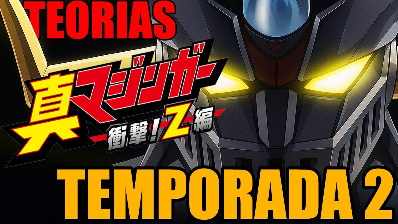 TEORÍAS : SHIN MAZINGER TEMPORADA 2