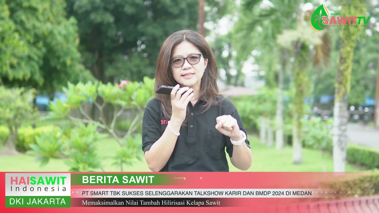 BERITA SAWIT - PT SMART TBK SUKSES SELENGGARAKAN TALKSHOW KARIR DAN BMDP 2024 DI MEDAN