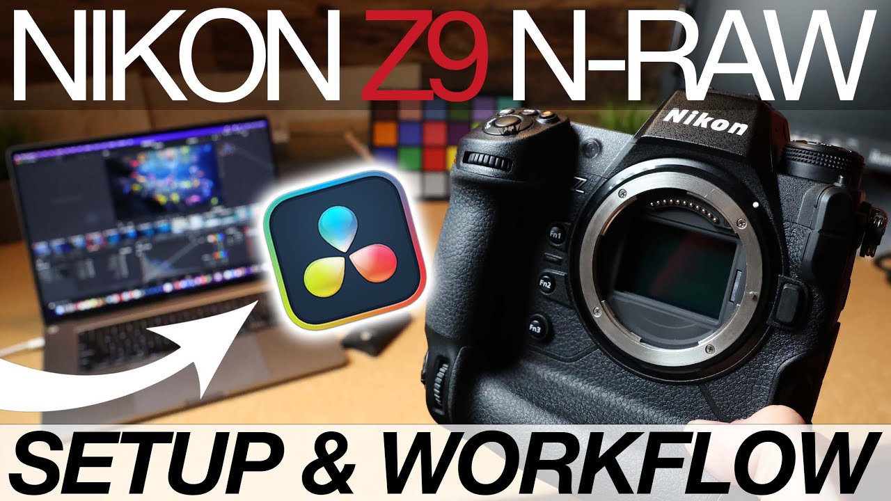 Nikon Z9 N-RAW + DaVinci Resolve SETUP & WORKFLOW