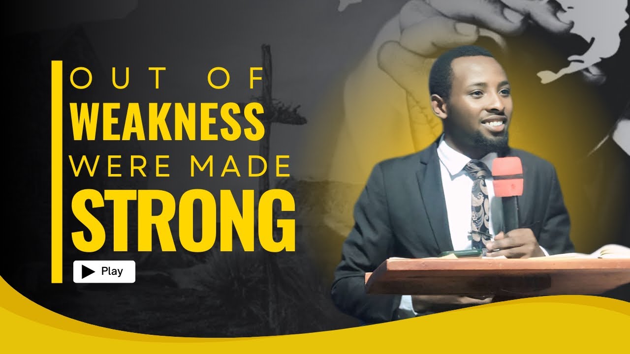 Wed, 26-0218|| Out of Weakness Were Made Strong || Bro Dithan Nasasira