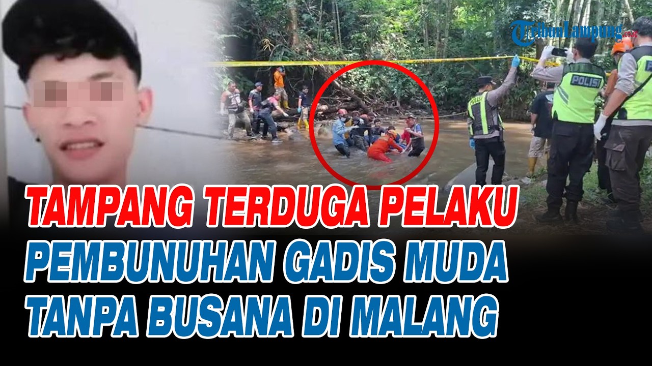 TAMPANG Terduga Pelaku Pembunuhan Gadis Muda Tanpa Busana di Malang