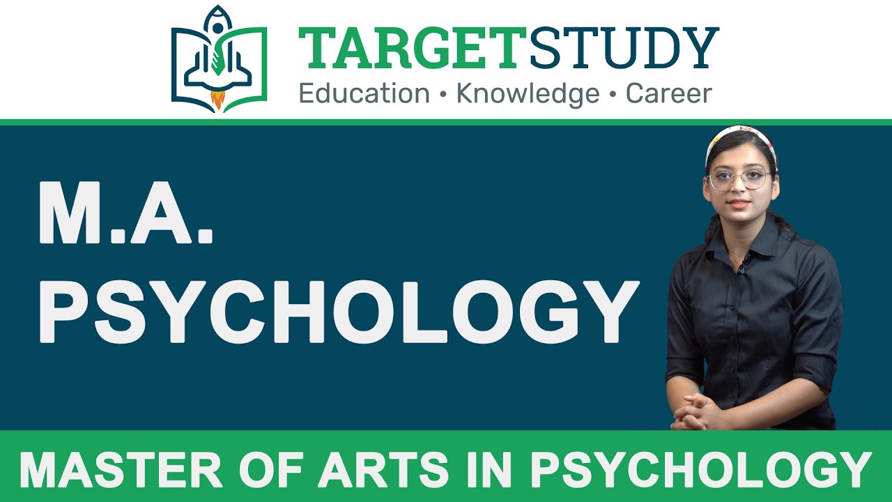 MA Psychology - Master of Arts in Psychology - Details, Eligibility, Syllabus, Admission, Fee
