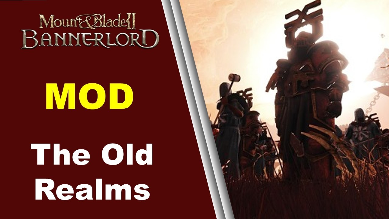 The Old Realms – Bannerlord Mod Review 2026