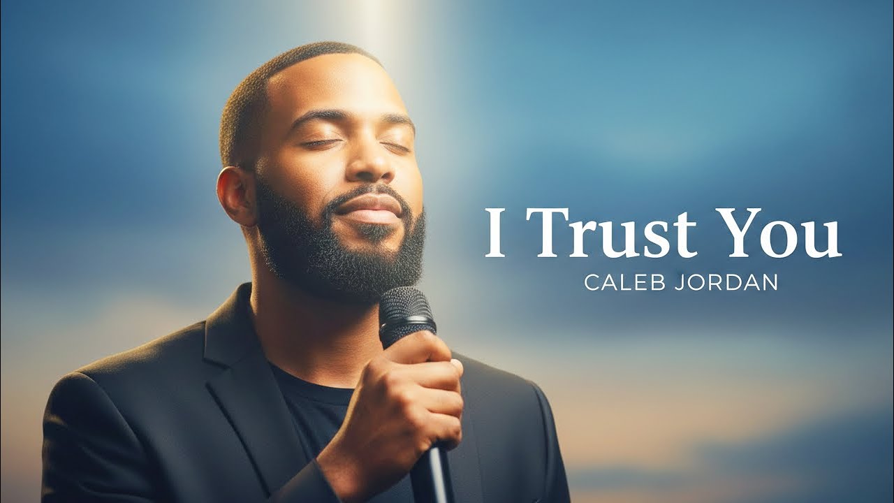 Caleb Jordan – My Confidence Is in You