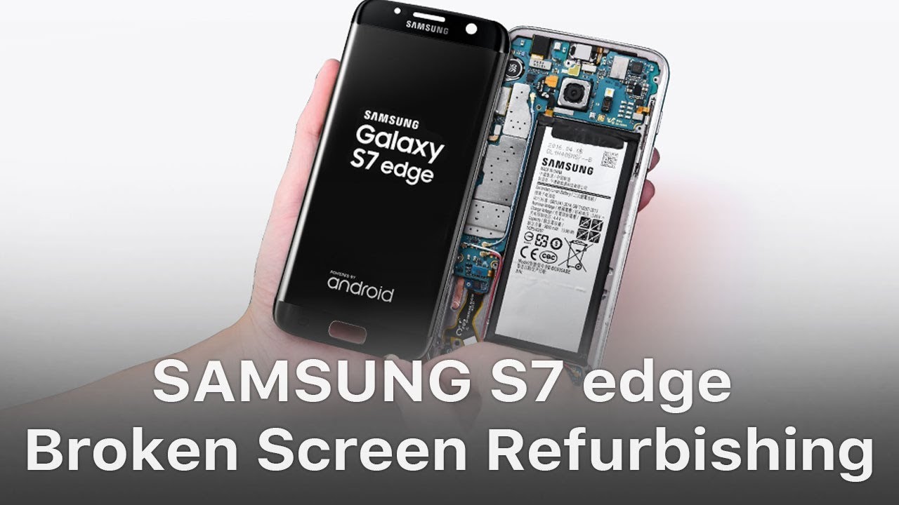 Samsung S7 edge Broken Screen Glass Repair / Refurbish