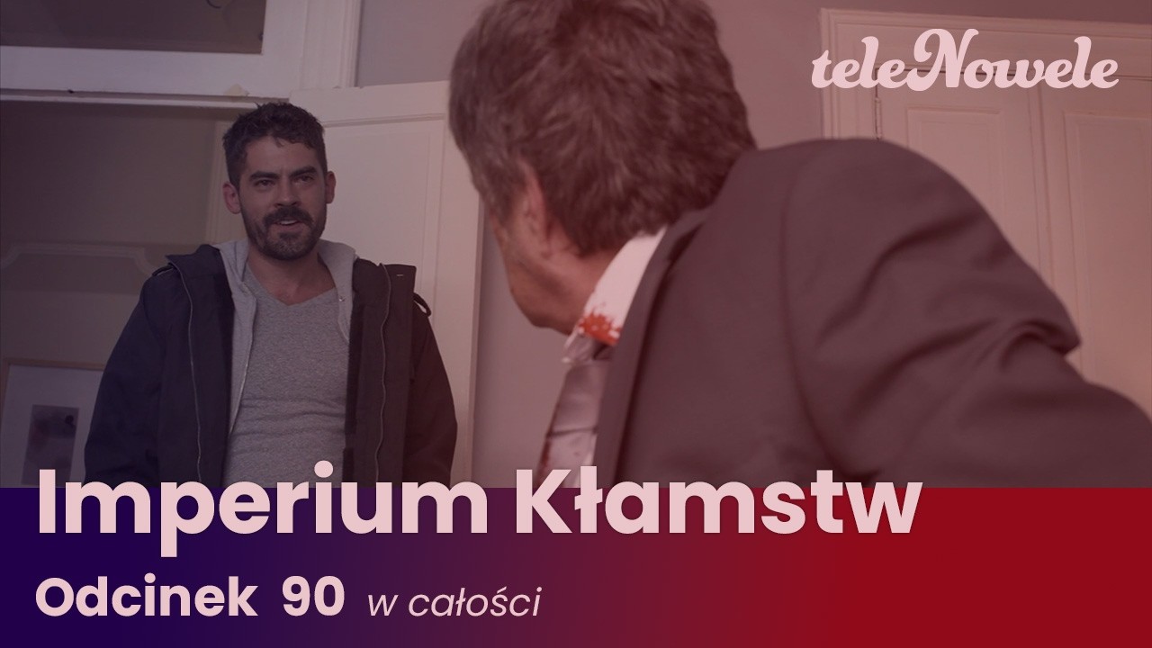 Imperium Kłamstw | Odcinek 90 | Cały odcinek
