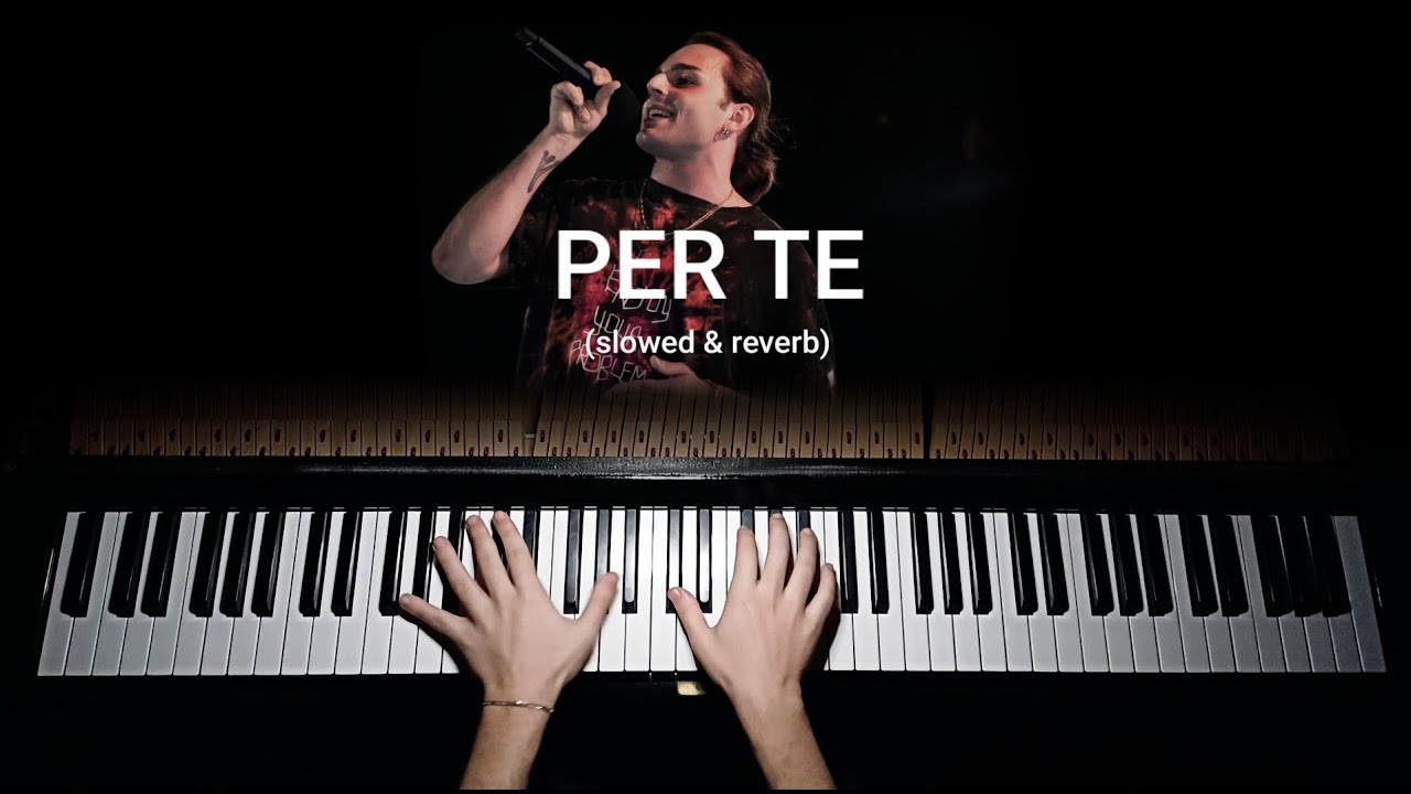 PER TE - Ernia (Piano Slowed & Reverb)