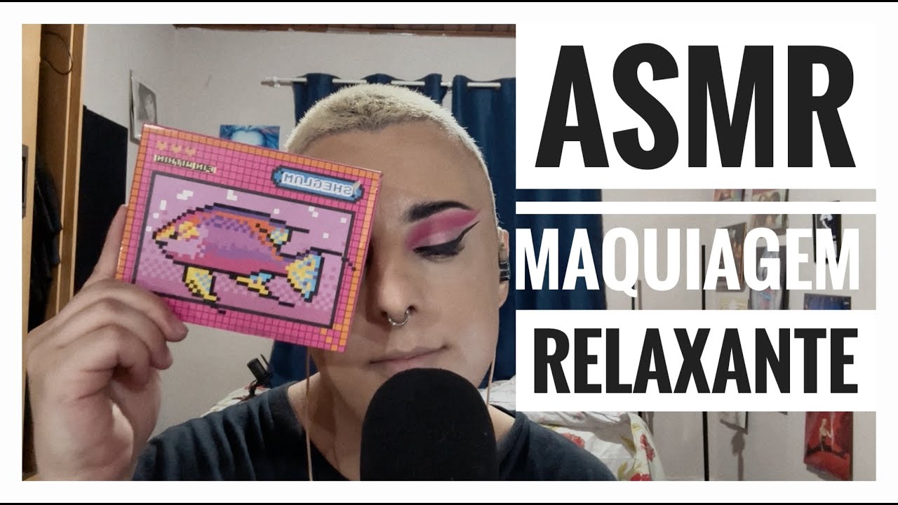 ASMR | Eu me maquio pra te relaxar