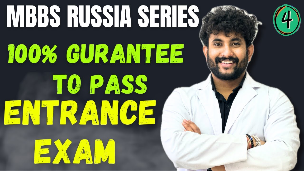 Entrance Exam For MBBS IN RUSSIA | Mbbs Russia Series | Video 5