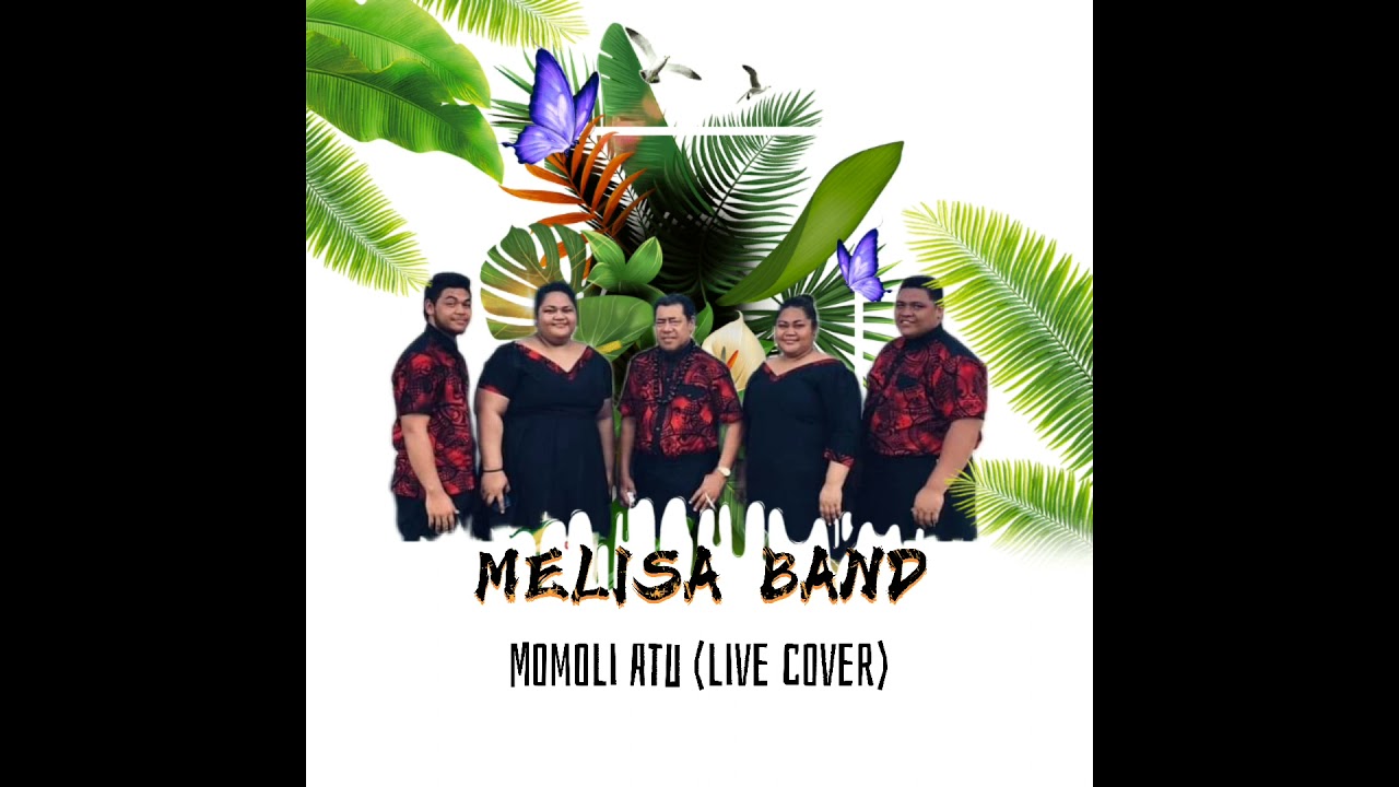 Melisa Band - Momoli Atu (Live Cover) ft. To'oala Eteru