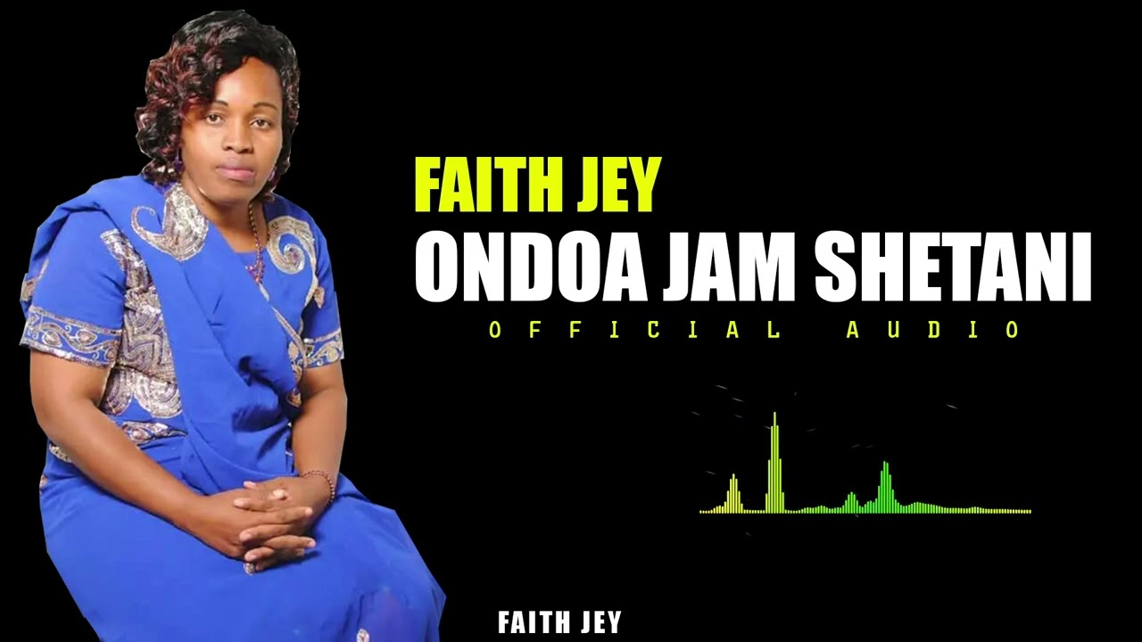 Faith jey  - Ondoa jam shetani