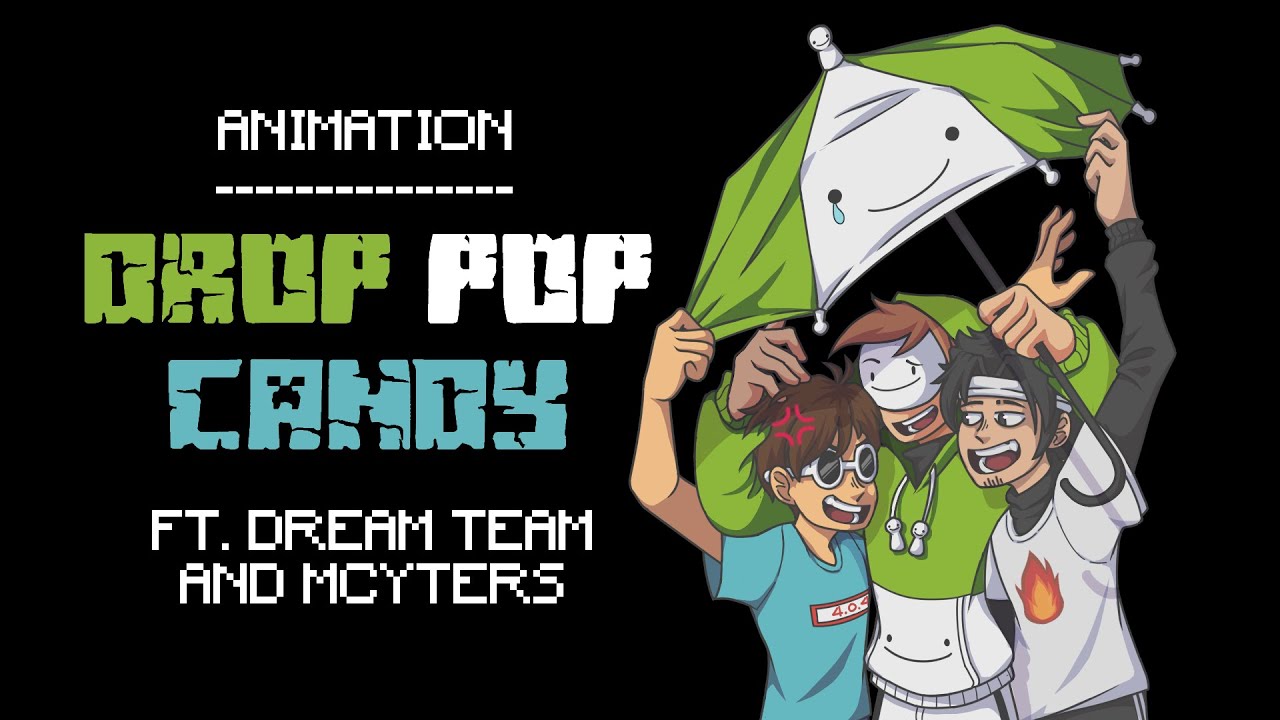 Drop Pop Candy | Animation | Dream Team and MCYTers