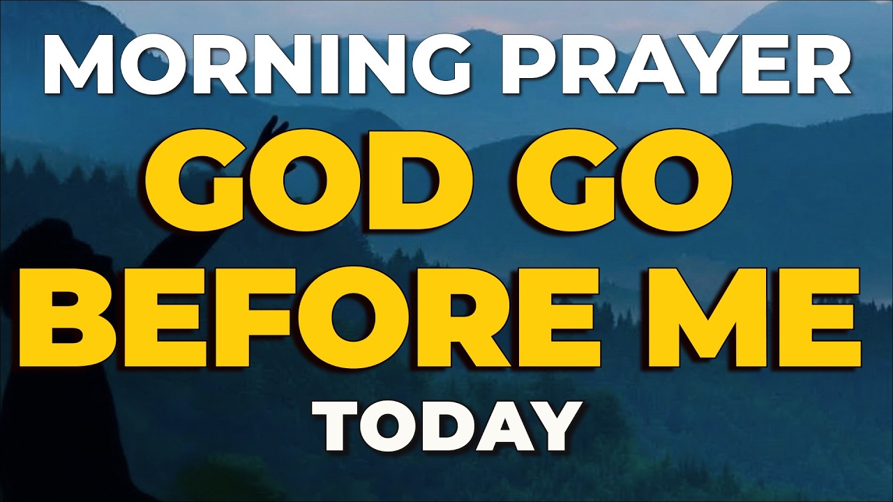 Let God Go Before You This Week | Morning Prayer for Favor & Direction