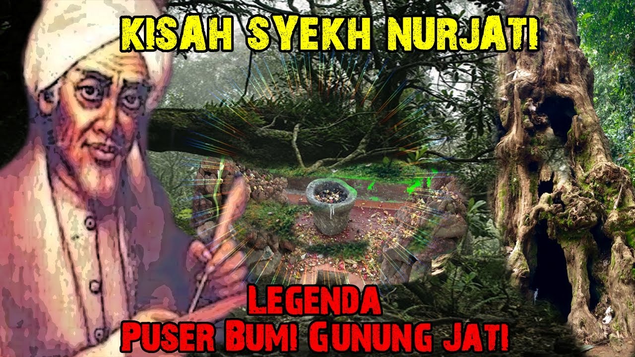 PENDAHULU WALI SONGO!! SYEKH NURJATI DAN DONGENG LEGENDA PUSER BUMI GUNUNG JATI