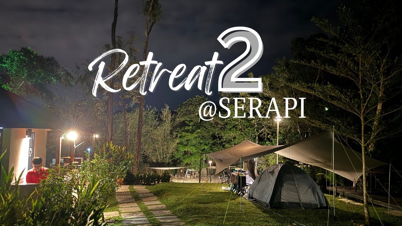 Camping | Retreat2@Serapi
