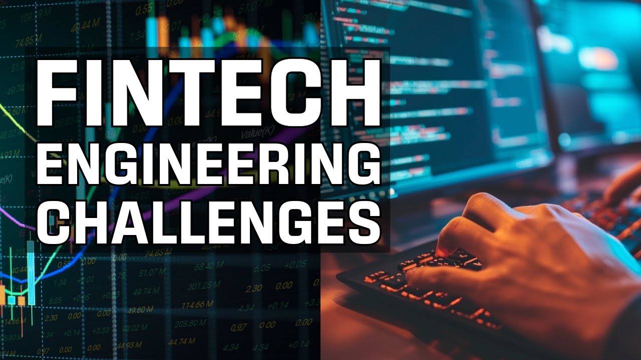 What are the biggest challenges engineers face in FinTech?